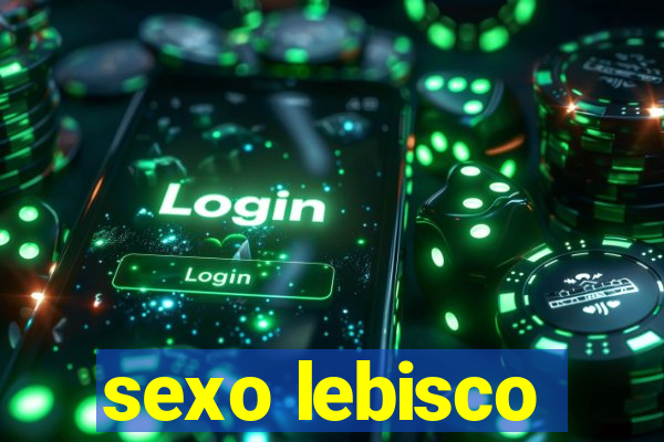 sexo lebisco